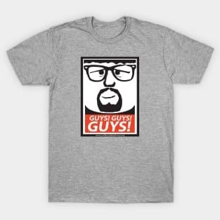 GUYS! GUYS! GUYS! T-Shirt